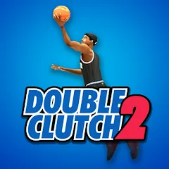 DoubleClutch 2 : Basketball (ДаблКлач 2) [МОД Mega Pack] APK Android